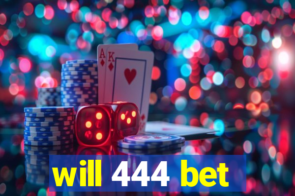 will 444 bet